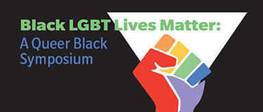 Black Lives Matter: A Queer Black Symposium